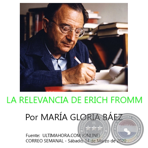 LA RELEVANCIA DE ERICH FROMM - Por MARA GLORIA BEZ - Sbado, 14 de Marzo de 2020